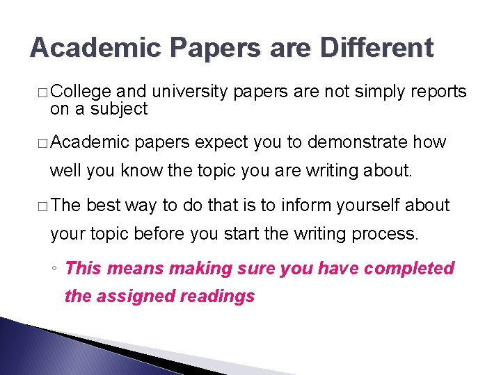 Academic Papers are Different � College and university papers are not simply reports on