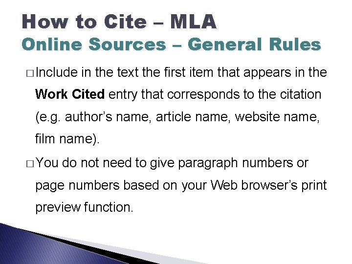 How to Cite – MLA Online Sources – General Rules � Include in the