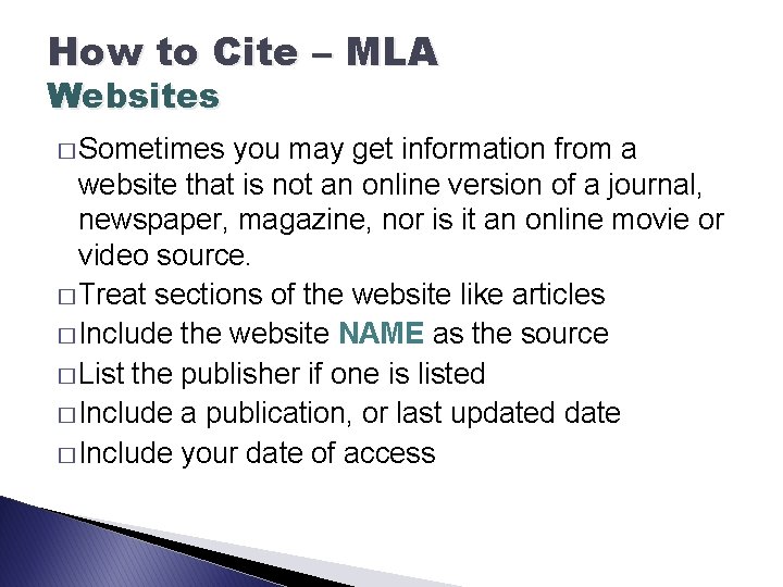 How to Cite – MLA Websites � Sometimes you may get information from a