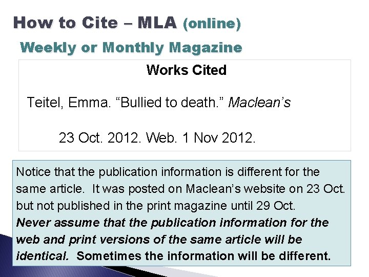 How to Cite – MLA (online) Weekly or Monthly Magazine Works Cited Teitel, Emma.