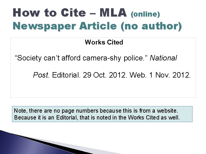 How to Cite – MLA (online) Newspaper Article (no author) Works Cited “Society can’t