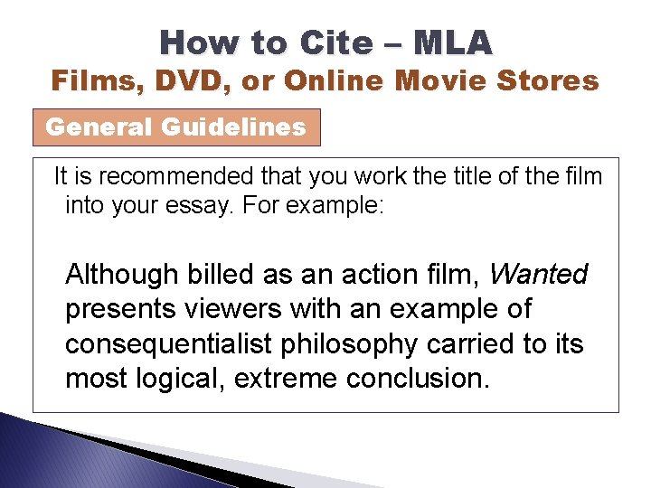 How to Cite – MLA Films, DVD, or Online Movie Stores General Guidelines It