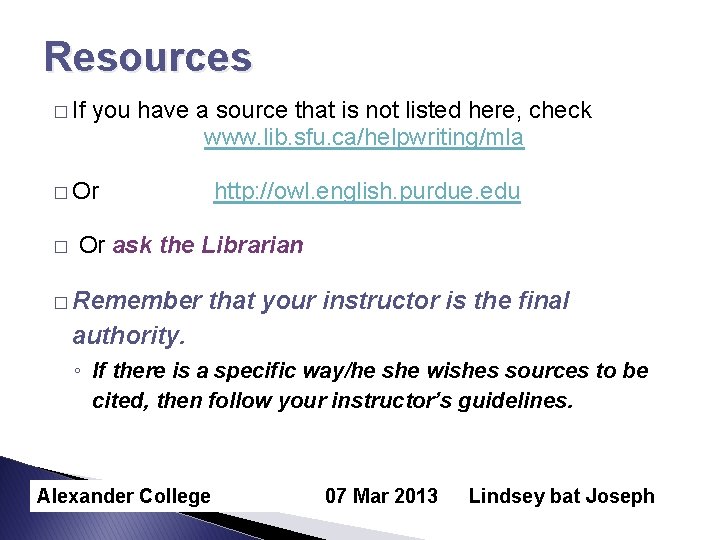 Resources � If you have a source that is not listed here, check www.