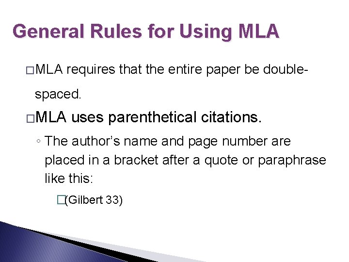 General Rules for Using MLA � MLA requires that the entire paper be double-