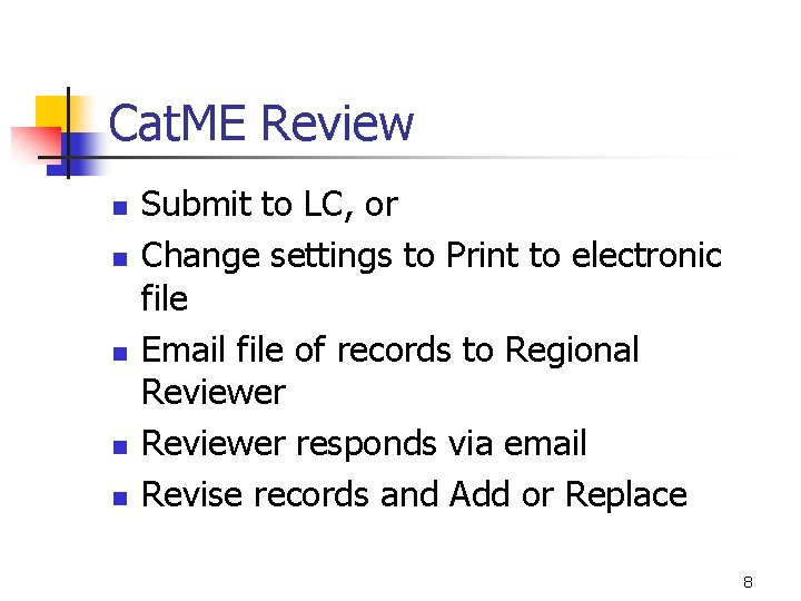 Cat. ME Review n n n Submit to LC, or Change settings to Print