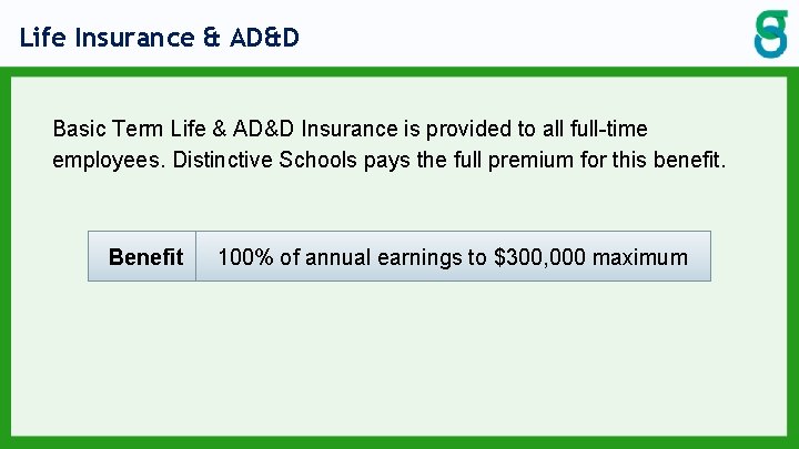 Life Insurance & AD&D Basic Term Life & AD&D Insurance is provided to all Life Insurance & AD&D Basic Term Life & AD&D Insurance is provided to all