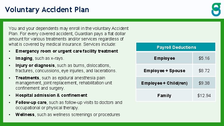 Voluntary Accident Plan You and your dependents may enroll in the voluntary Accident Plan. Voluntary Accident Plan You and your dependents may enroll in the voluntary Accident Plan.