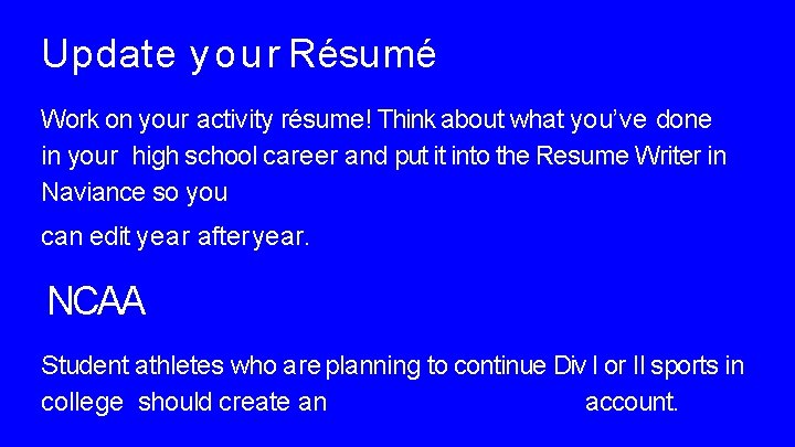 Update y o u r Résumé Work on your activity résume! Think about what