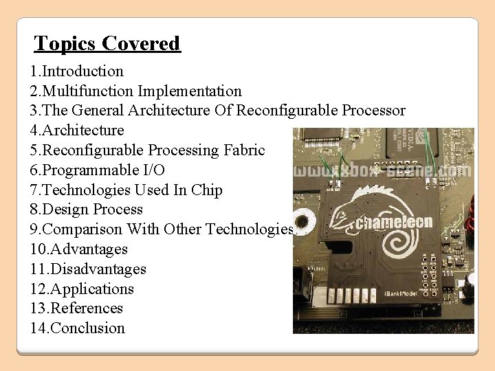Topics Covered 1. Introduction 2. Multifunction Implementation 3. The General Architecture Of Reconfigurable Processor