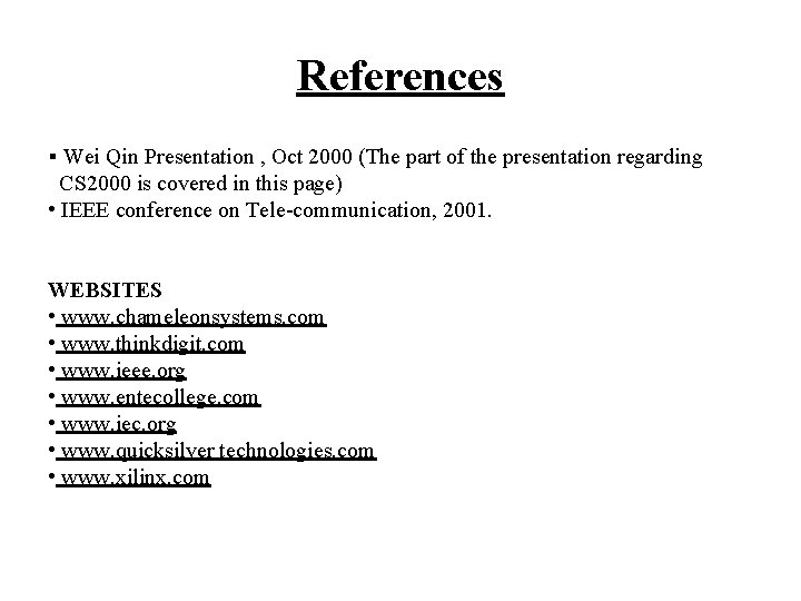 References § Wei Qin Presentation , Oct 2000 (The part of the presentation regarding