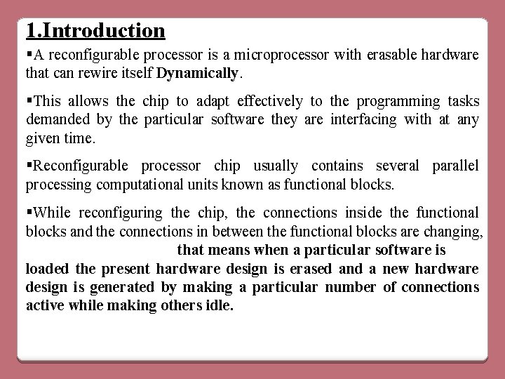 1. Introduction §A reconfigurable processor is a microprocessor with erasable hardware that can rewire