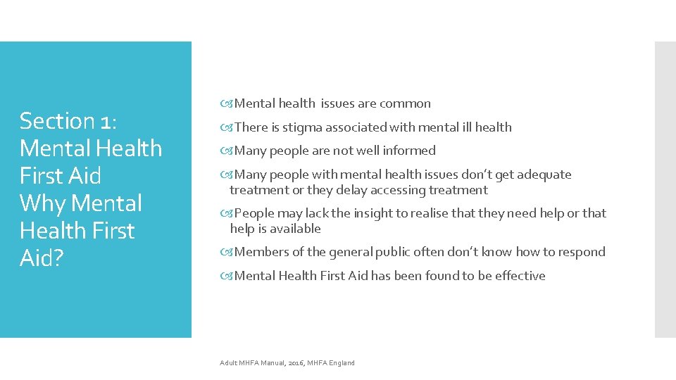 Section 1: Mental Health First Aid Why Mental Health First Aid? Mental health issues