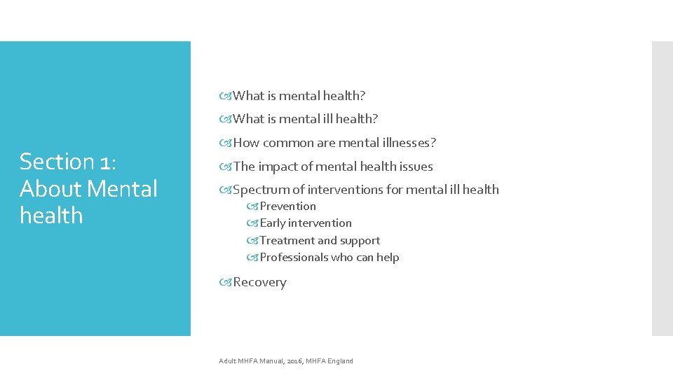  What is mental health? What is mental ill health? Section 1: About Mental