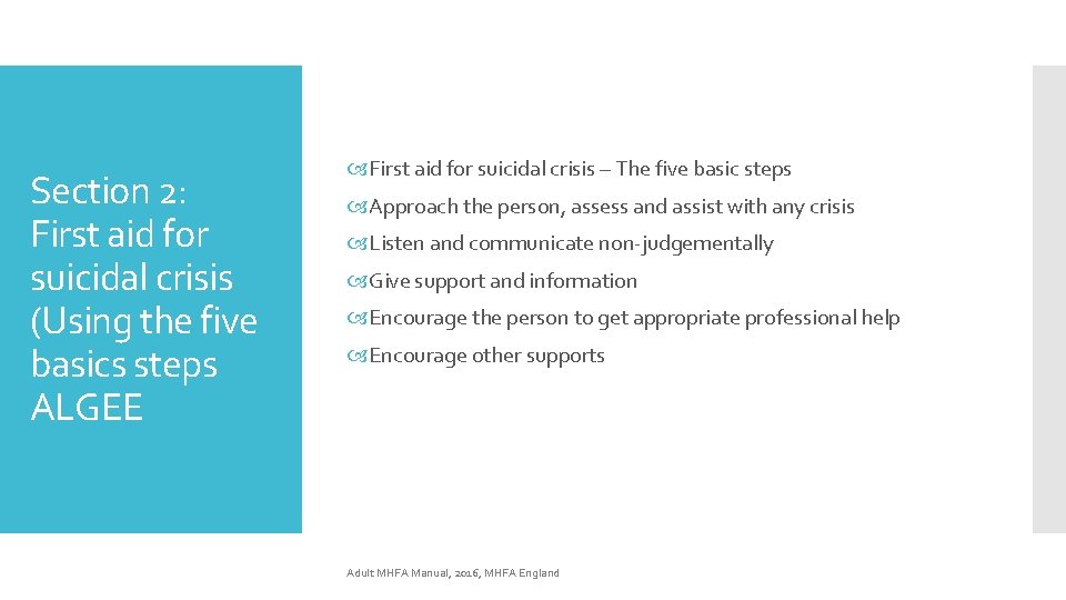 Section 2: First aid for suicidal crisis (Using the five basics steps ALGEE First
