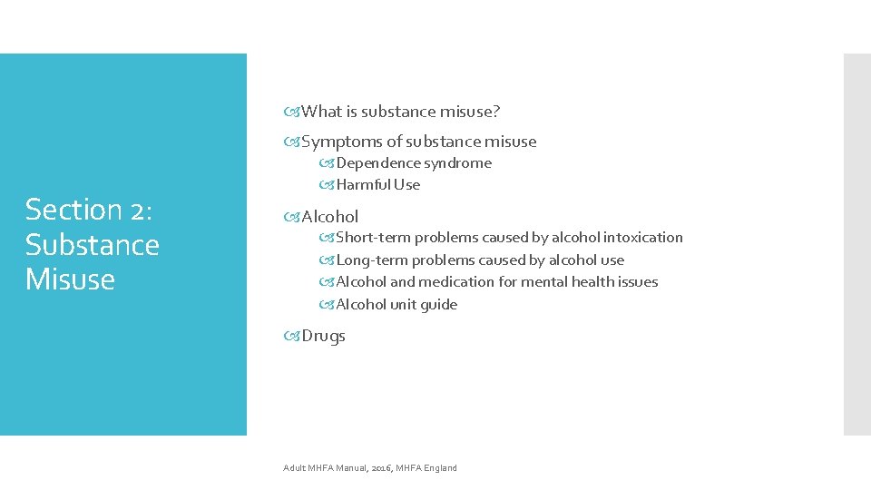  What is substance misuse? Symptoms of substance misuse Section 2: Substance Misuse Dependence