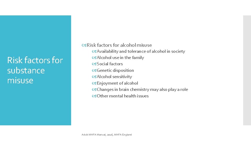  Risk factors for alcohol misuse Risk factors for substance misuse Availability and tolerance