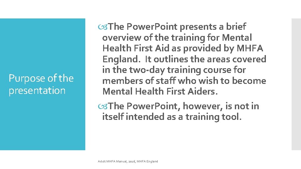 Purpose of the presentation The Power. Point presents a brief overview of the training