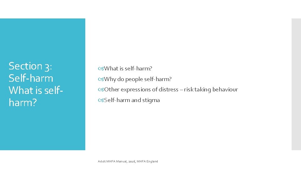 Section 3: Self-harm What is selfharm? What is self-harm? Why do people self-harm? Other