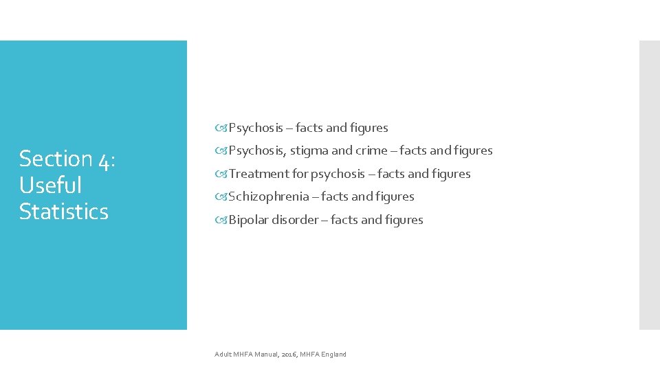  Psychosis – facts and figures Section 4: Useful Statistics Psychosis, stigma and crime