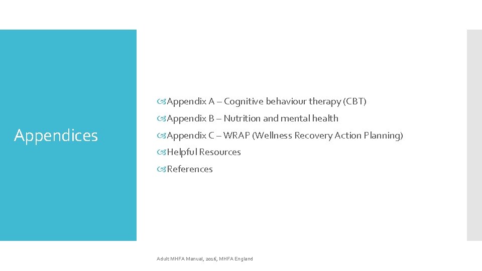  Appendix A – Cognitive behaviour therapy (CBT) Appendices Appendix B – Nutrition and