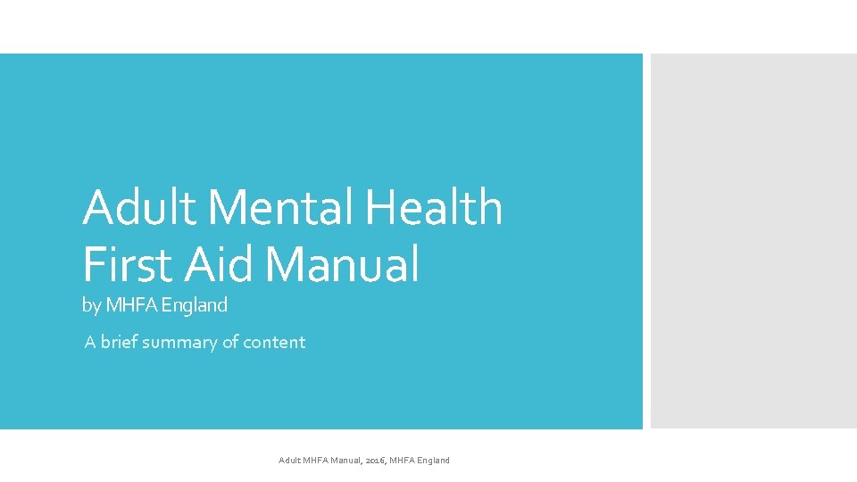 Adult Mental Health First Aid Manual by MHFA England A brief summary of content