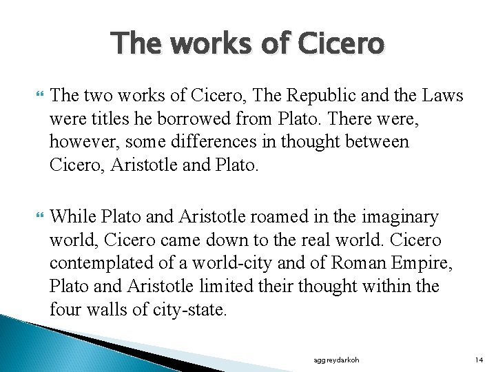 The works of Cicero The two works of Cicero, The Republic and the Laws
