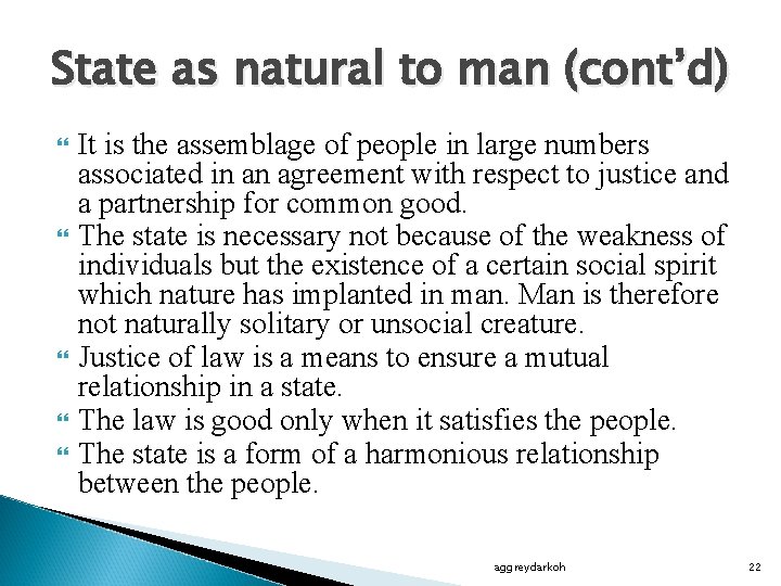 State as natural to man (cont’d) It is the assemblage of people in large