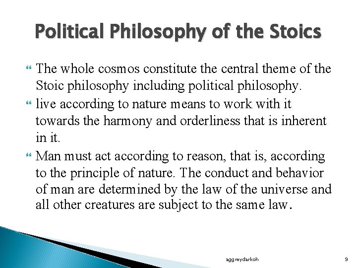 Political Philosophy of the Stoics The whole cosmos constitute the central theme of the