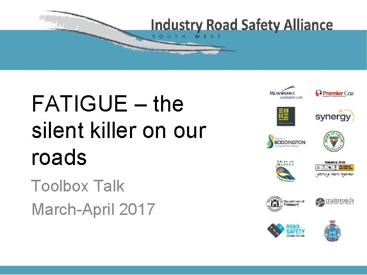 FATIGUE – the silent killer on our roads Toolbox Talk March-April 2017 