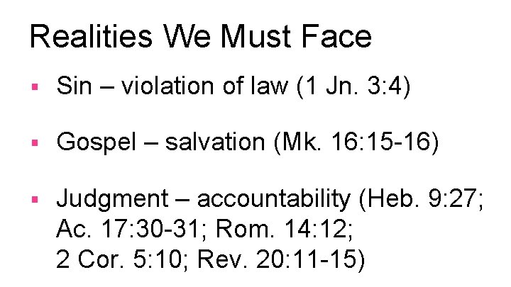 Realities We Must Face § Sin – violation of law (1 Jn. 3: 4)
