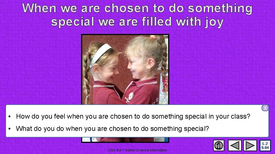 When we are chosen to do something special we are filled with joy X