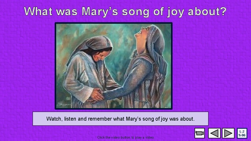 What was Mary’s song of joy about? Watch, listen and remember what Mary’s song