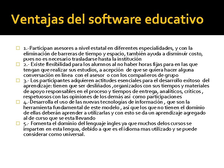 Ventajas del software educativo � � � 1. -Participan asesores a nivel estatal en