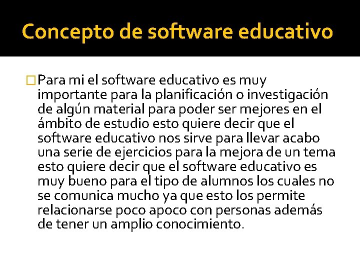 Concepto de software educativo �Para mi el software educativo es muy importante para la