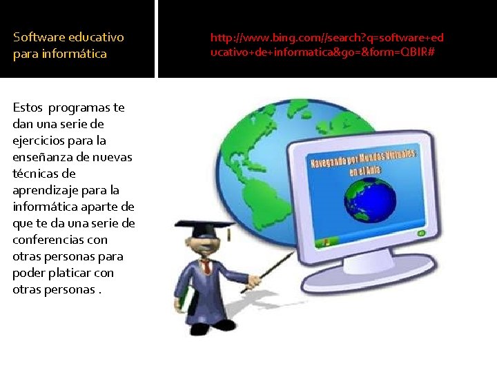 Software educativo para informática Estos programas te dan una serie de ejercicios para la