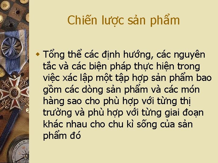 Chiến lược sản phẩm w Tổng thể các định hướng, các nguyên tắc và