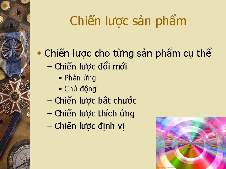 Chiến lược sản phẩm w Chiến lược cho từng sản phẩm cụ thể –