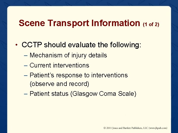 Scene Transport Information (1 of 2) • CCTP should evaluate the following: – Mechanism