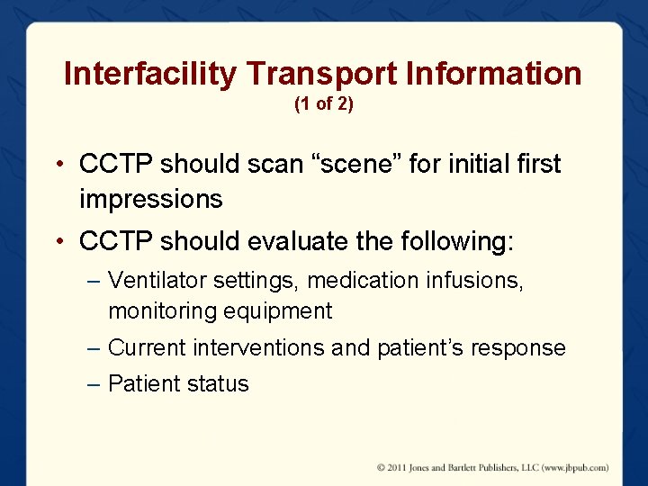 Interfacility Transport Information (1 of 2) • CCTP should scan “scene” for initial first