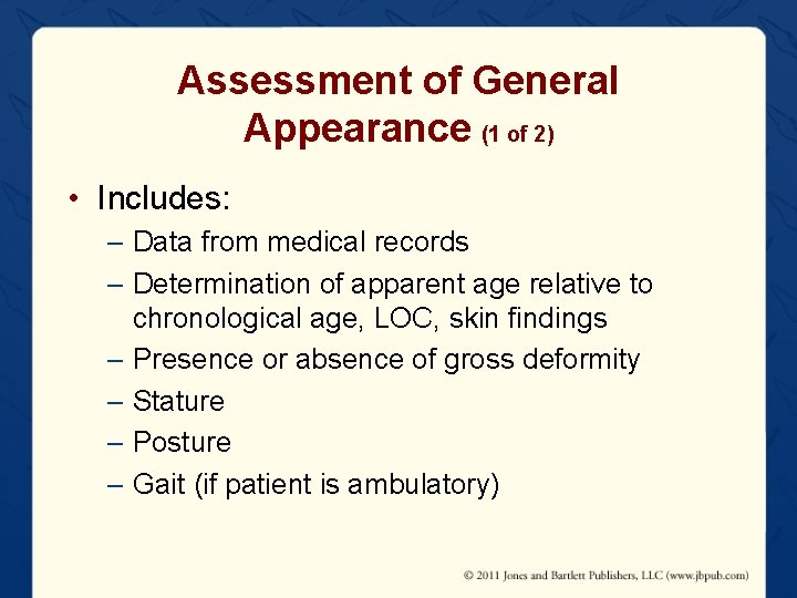 Assessment of General Appearance (1 of 2) • Includes: – Data from medical records