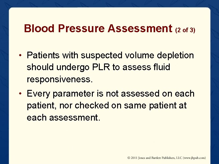 Blood Pressure Assessment (2 of 3) • Patients with suspected volume depletion should undergo