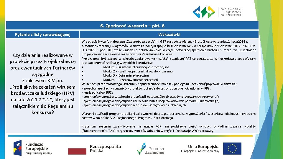 6. Zgodność wsparcia – pkt. 6 Pytania z listy sprawdzającej Czy działania realizowane w