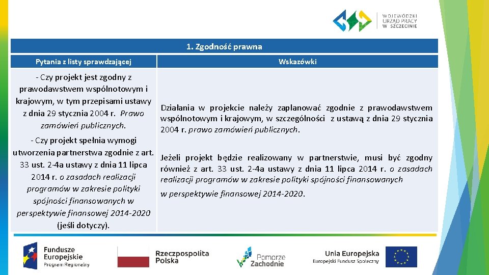 1. Zgodność prawna Pytania z listy sprawdzającej - Czy projekt jest zgodny z prawodawstwem