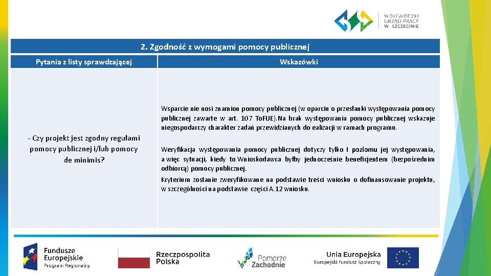 2. Zgodność z wymogami pomocy publicznej Pytania z listy sprawdzającej Wskazówki Wsparcie nosi znamion