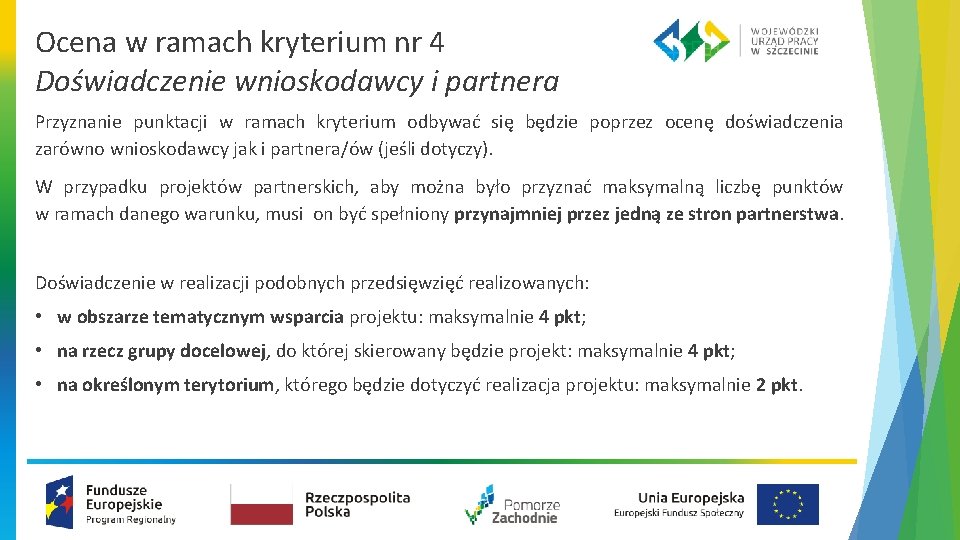 Ocena w ramach kryterium nr 4 Doświadczenie wnioskodawcy i partnera Przyznanie punktacji w ramach