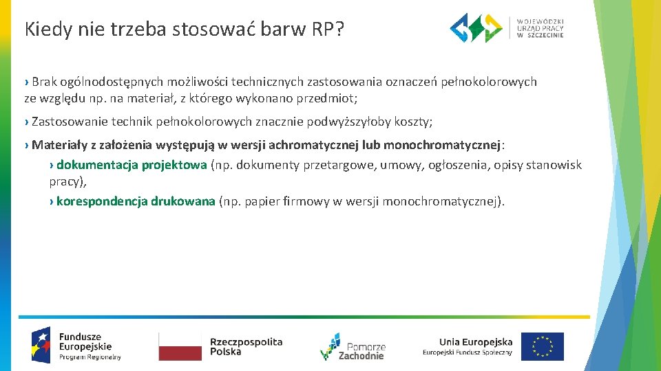 Kiedy nie trzeba stosować barw RP? › Brak ogólnodostępnych możliwości technicznych zastosowania oznaczeń pełnokolorowych