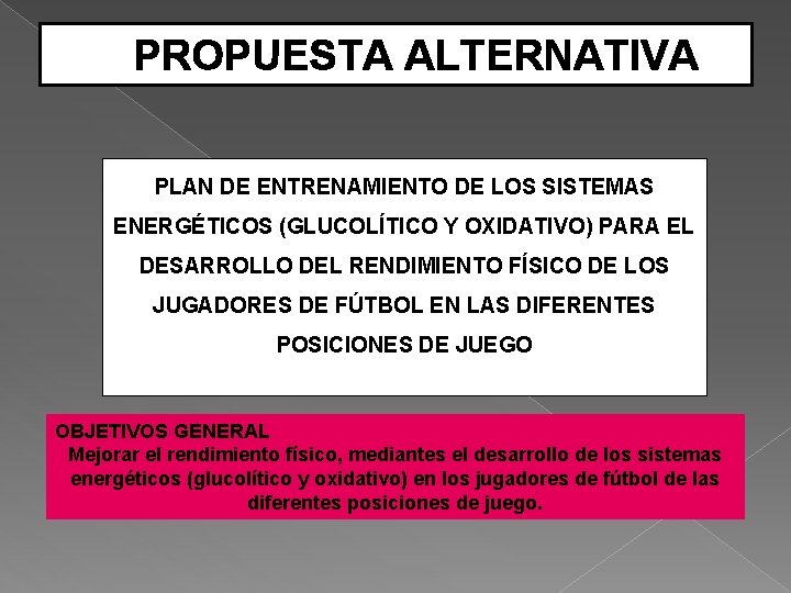 PROPUESTA ALTERNATIVA PLAN DE ENTRENAMIENTO DE LOS SISTEMAS ENERGÉTICOS (GLUCOLÍTICO Y OXIDATIVO) PARA EL