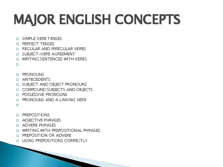 MAJOR ENGLISH CONCEPTS � � � SIMPLE VERB TENSES PERFECT TENSES REGULAR AND IRREGULAR