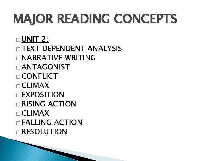 MAJOR READING CONCEPTS � UNIT 2: � TEXT DEPENDENT ANALYSIS � NARRATIVE WRITING �