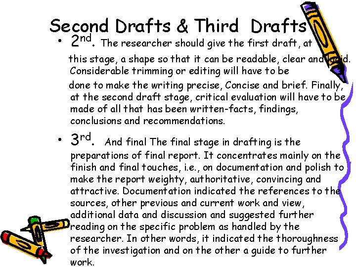 Second Drafts & Third Drafts • 2 nd. The researcher should give the first